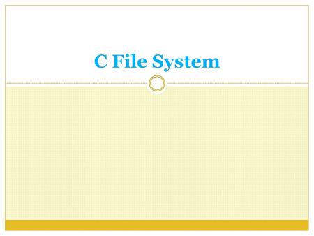 C File System.