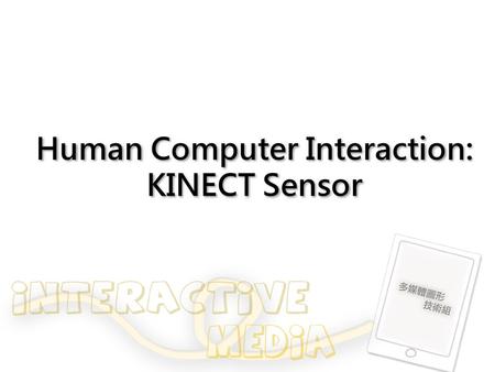 Human Computer Interaction: KINECT Sensor