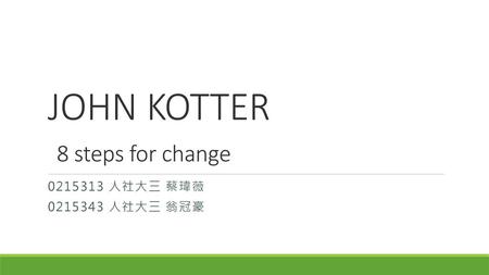 JOHN KOTTER 8 steps for change