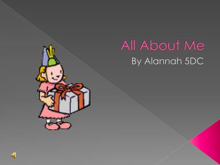 All About Me By Alannah 5DC.