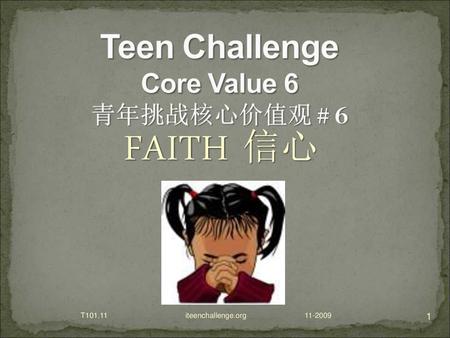 FAITH 信心 T101.11  iteenchallenge.org 11-2009.