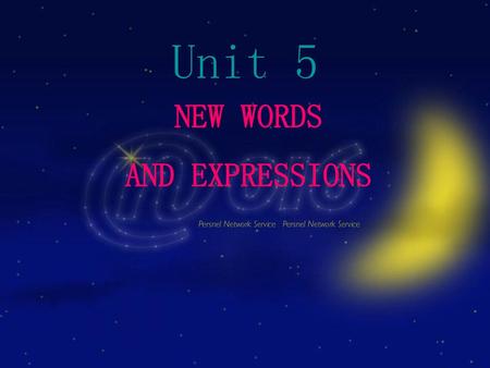 Unit 5 NEW WORDS AND EXPRESSIONS.