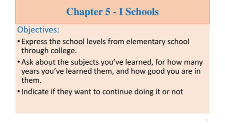 Chapter 5 - I Schools Objectives: