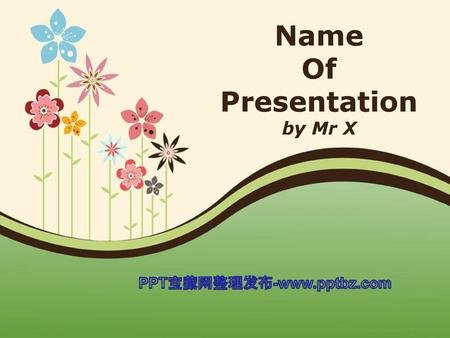 Name Of Presentation by Mr X PPT宝藏网整理发布-www.pptbz.com.
