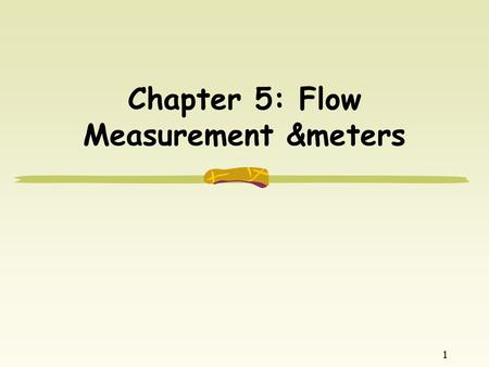Chapter 5: Flow Measurement &meters