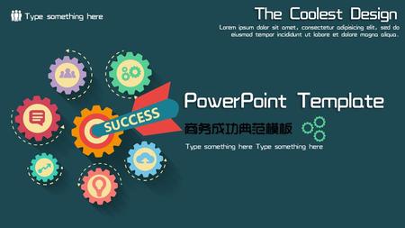 PowerPoint Template The Coolest Design 商务成功典范模板 Type something here