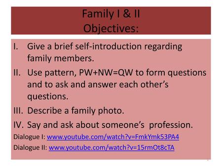 Family I & II Objectives: