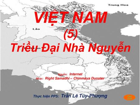 VIỆT NAM (5) Triều Đại Nhà Nguyễn Thực hiện PPS: Trần Lê Túy-Phượng