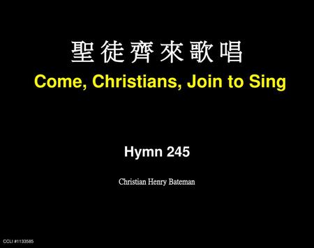 Come, Christians, Join to Sing Christian Henry Bateman
