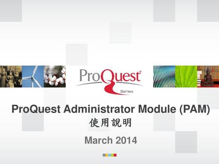 ProQuest Administrator Module (PAM) 使用說明