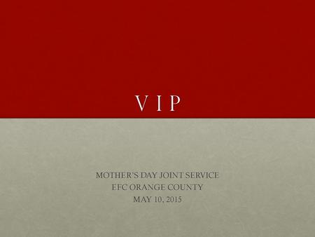 MOTHER’S DAY JOINT SERVICE EFC ORANGE COUNTY MAY 10, 2015