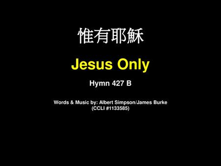 Words & Music by: Albert Simpson/James Burke