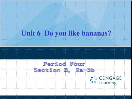 Unit 6 Do you like bananas?