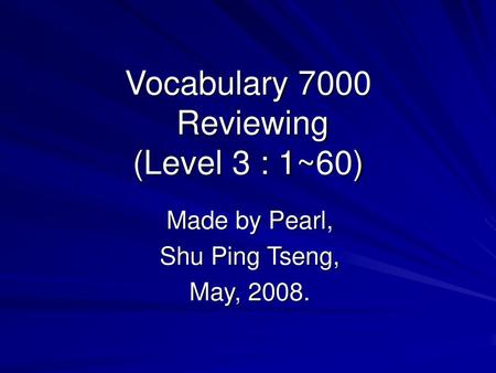Vocabulary 7000 Reviewing (Level 3 : 1~60)