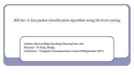 BiCuts: A fast packet classification algorithm using bit-level cutting