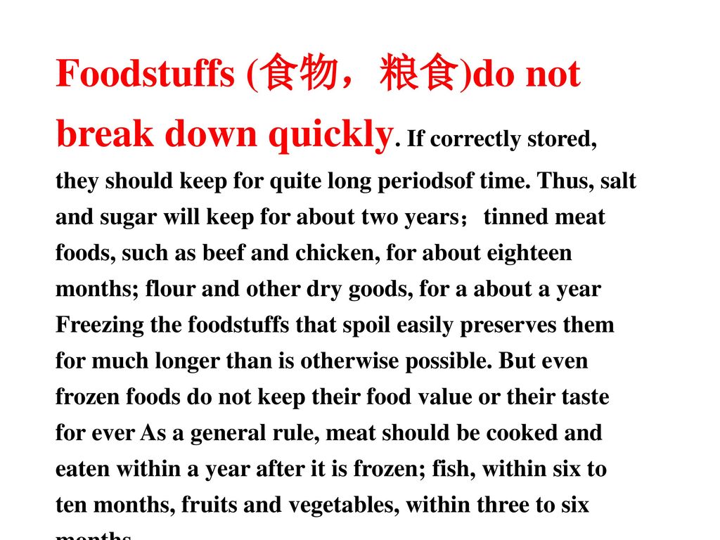 Foodstuffs (食物，粮食)do not break down quickly