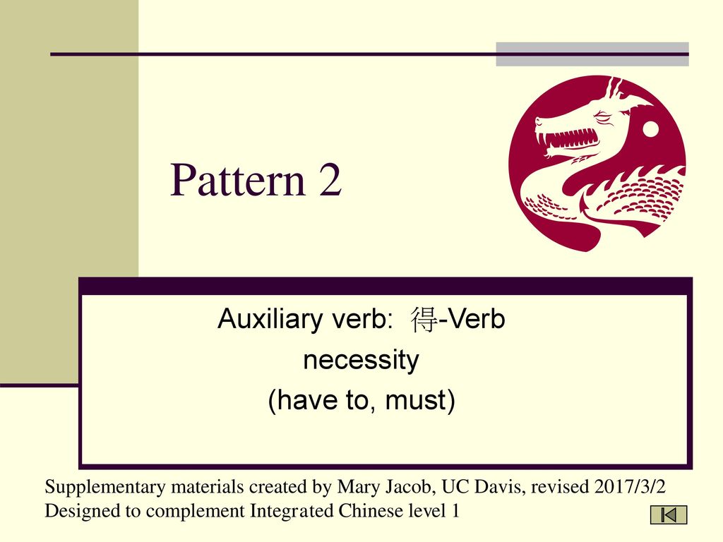 Auxiliary verb: 得-Verb necessity (have to, must)