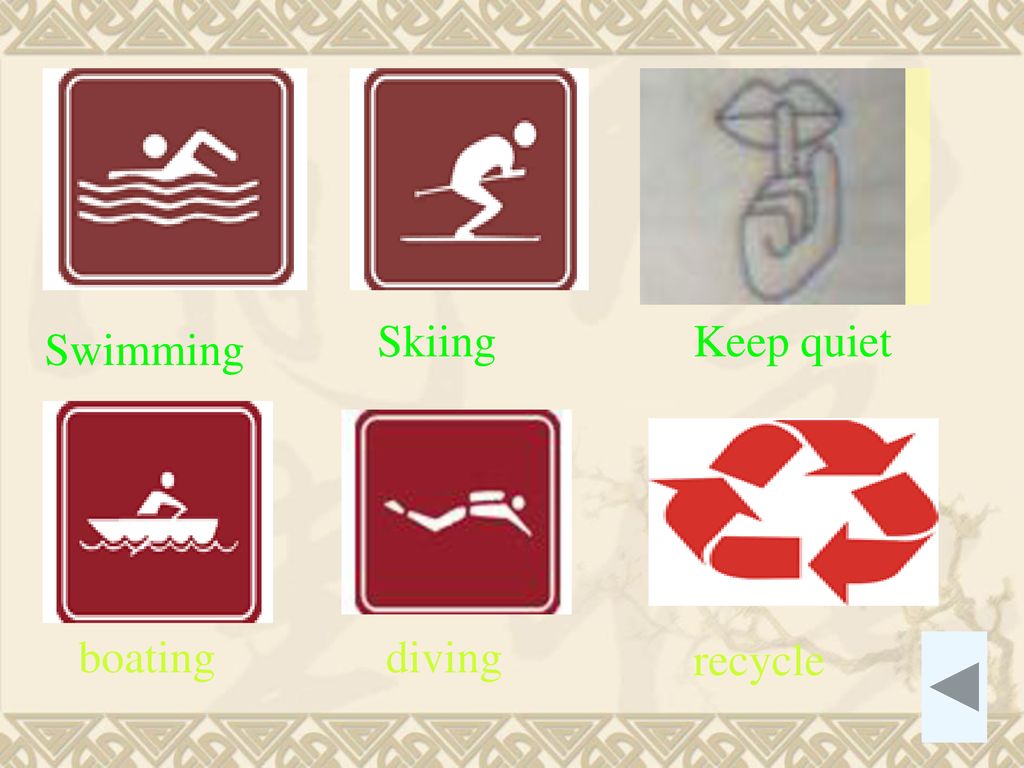 Skiing Keep quiet Swimming Swimming boating diving recycle