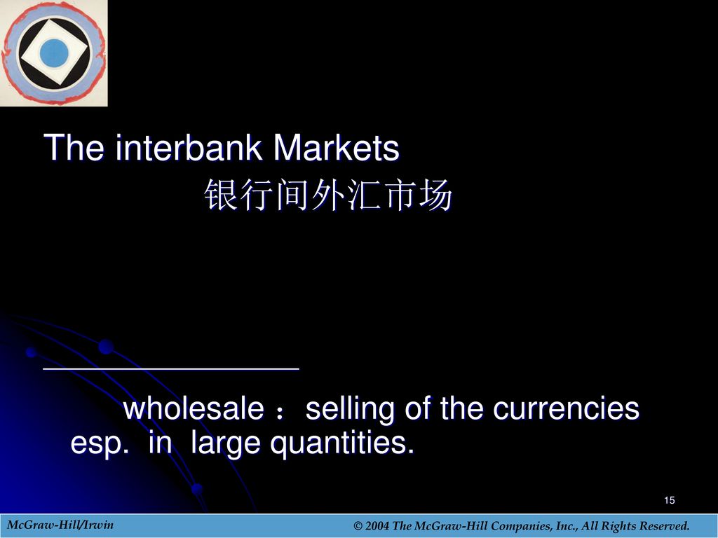 The interbank Markets 银行间外汇市场 ————————