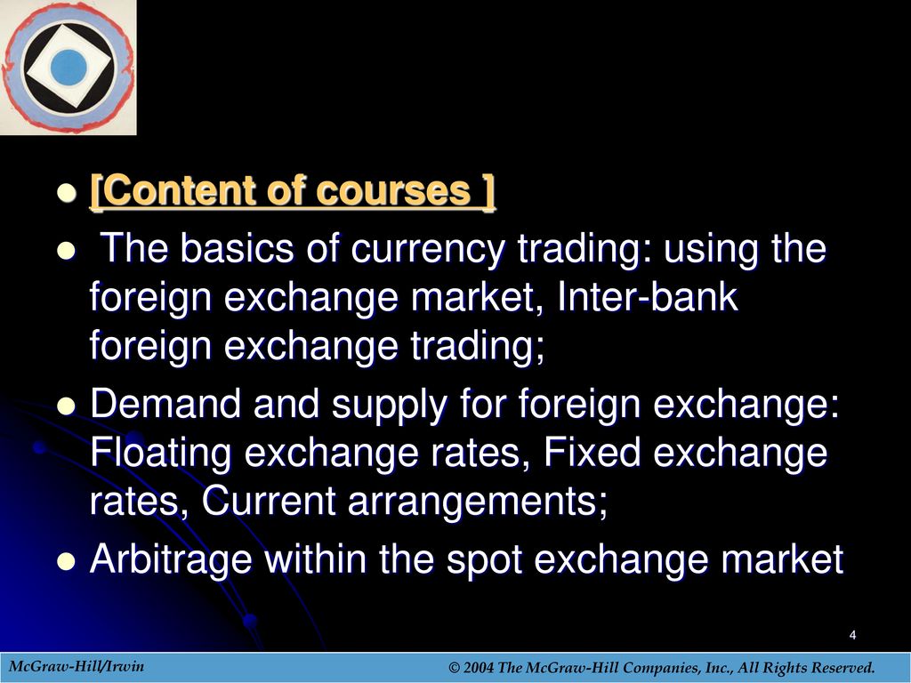 [Content of courses ] The basics of currency trading: using the foreign exchange market, Inter-bank foreign exchange trading;
