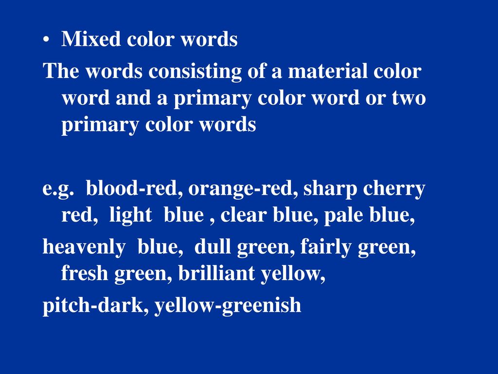 Mixed color words The words consisting of a material color word and a primary color word or two primary color words.