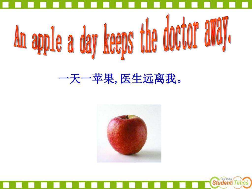 An apple a day keeps the doctor away.