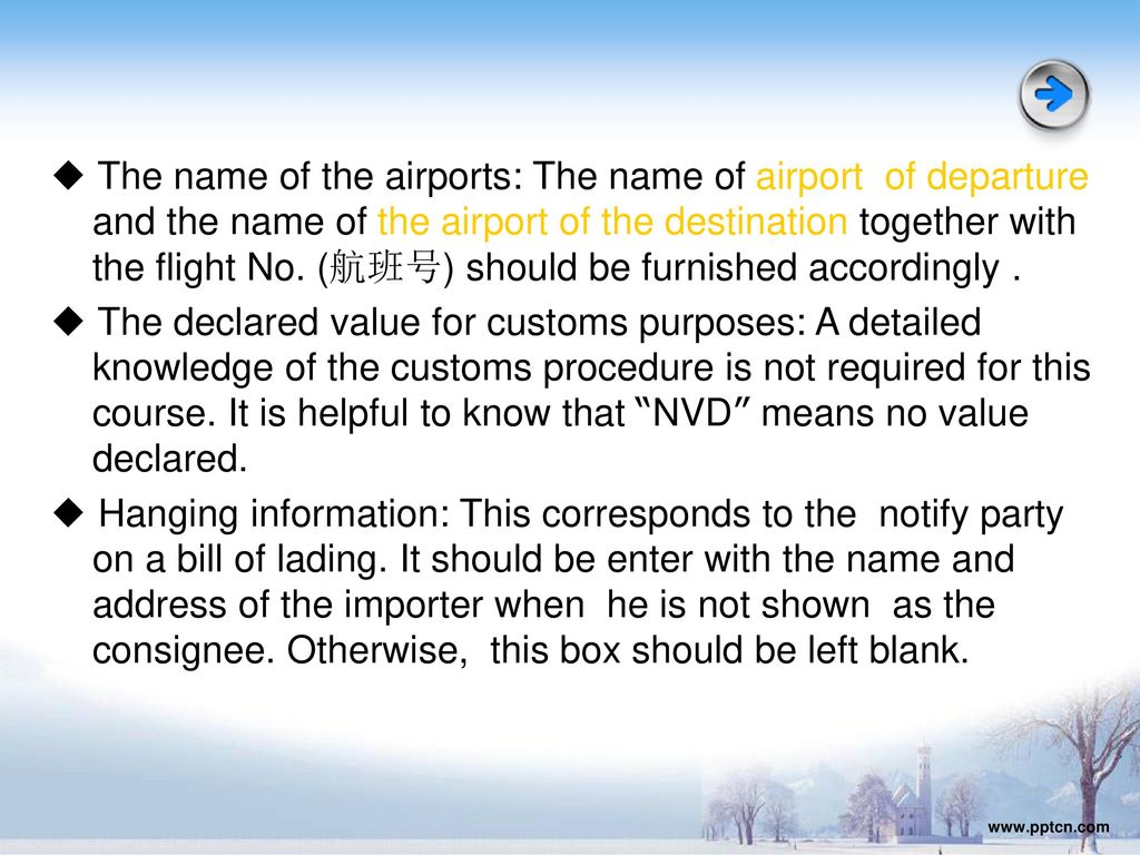 ◆ The name of the airports: The name of airport of departure and the name of the airport of the destination together with the flight No. (航班号) should be furnished accordingly .