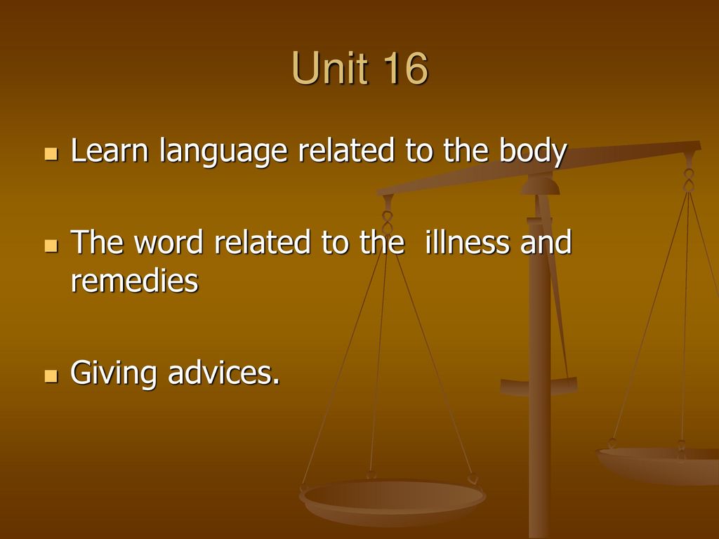 Unit 16 Learn language related to the body