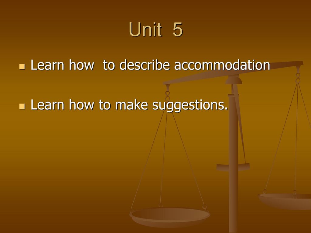 Unit 5 Learn how to describe accommodation