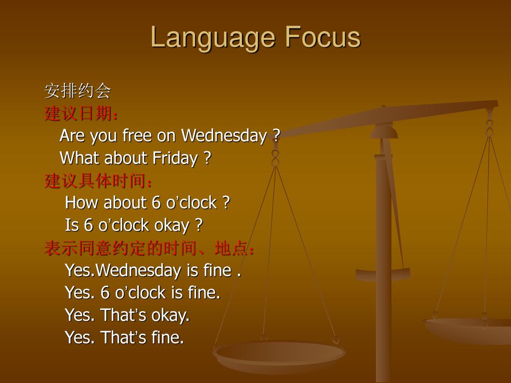 Language Focus 安排约会 建议日期： Are you free on Wednesday