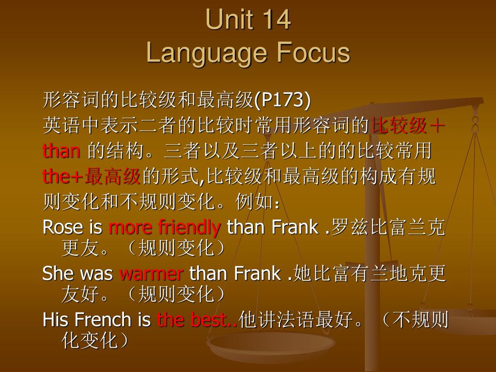 Unit 14 Language Focus 形容词的比较级和最高级(P173) 英语中表示二者的比较时常用形容词的比较级＋