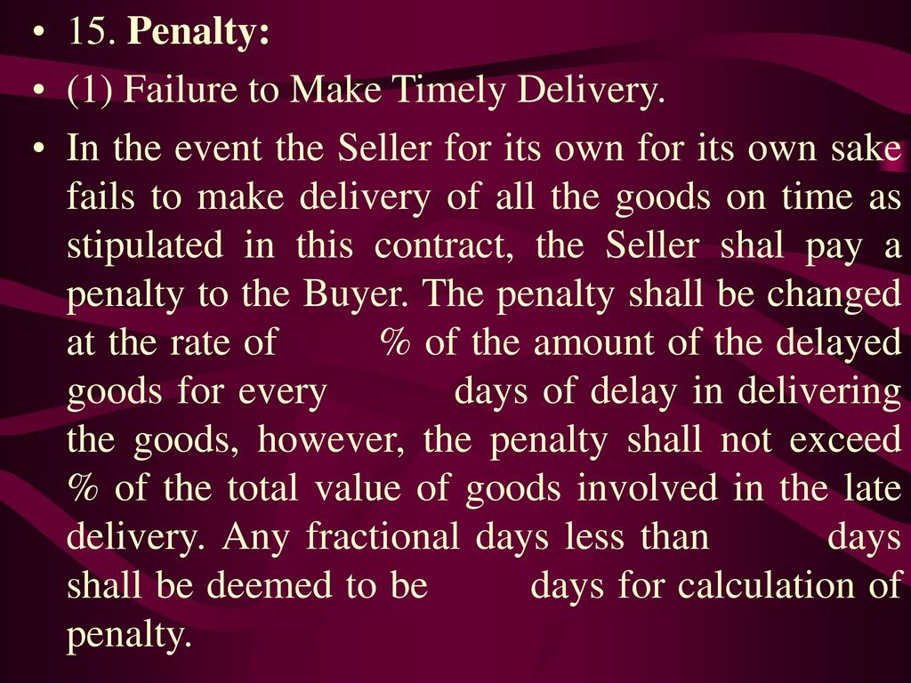 15. Penalty: (1) Failure to Make Timely Delivery.