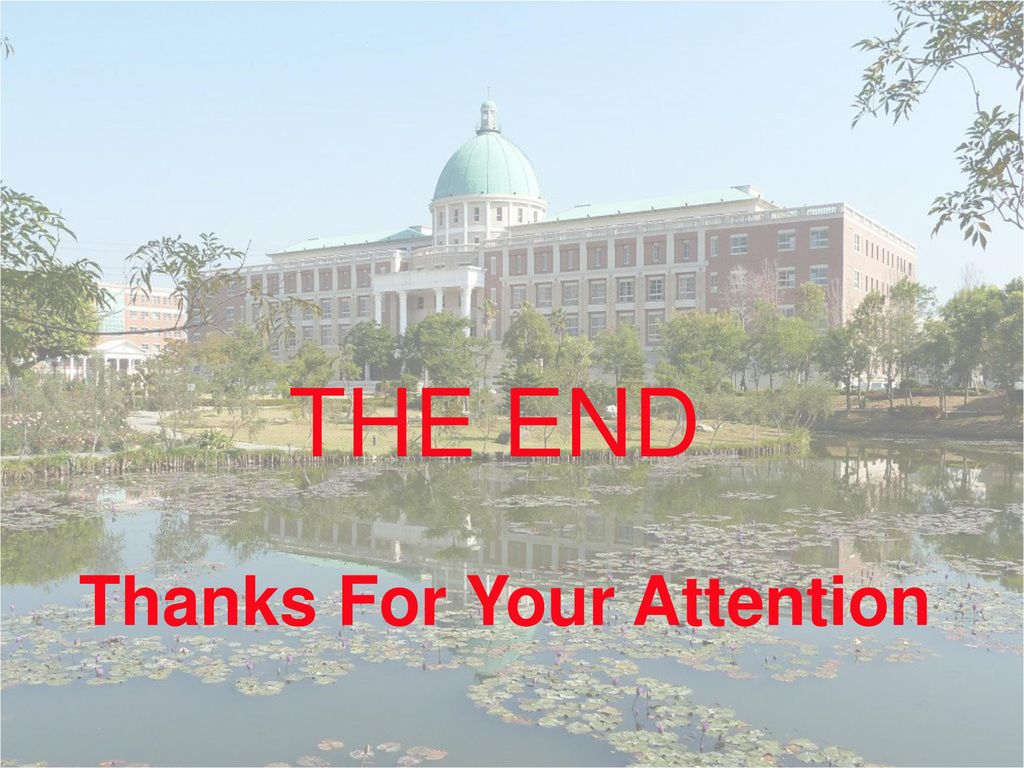 THE END Thanks For Your Attention