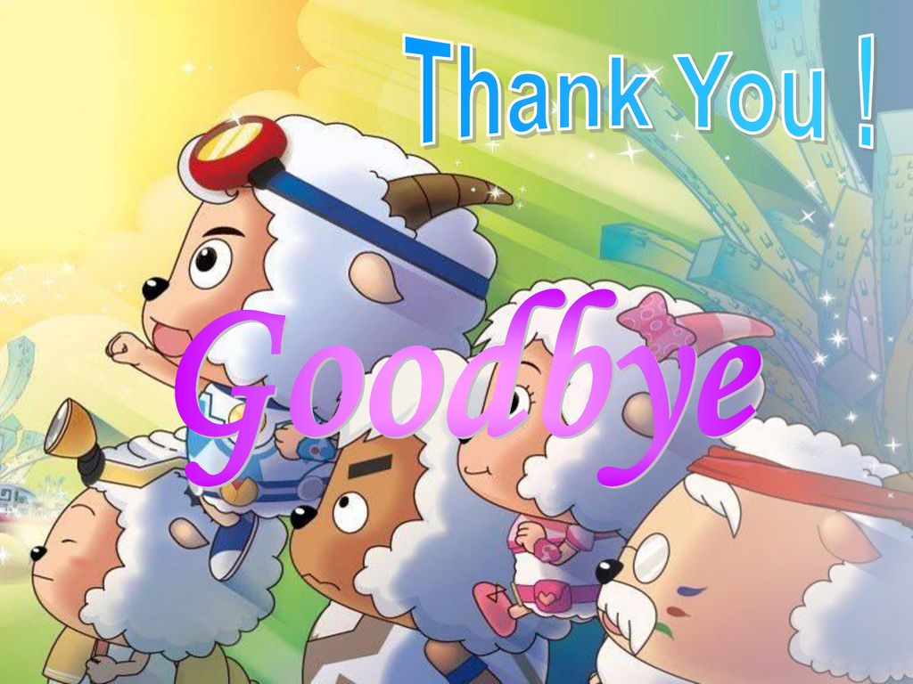 Thank You ! Goodbye