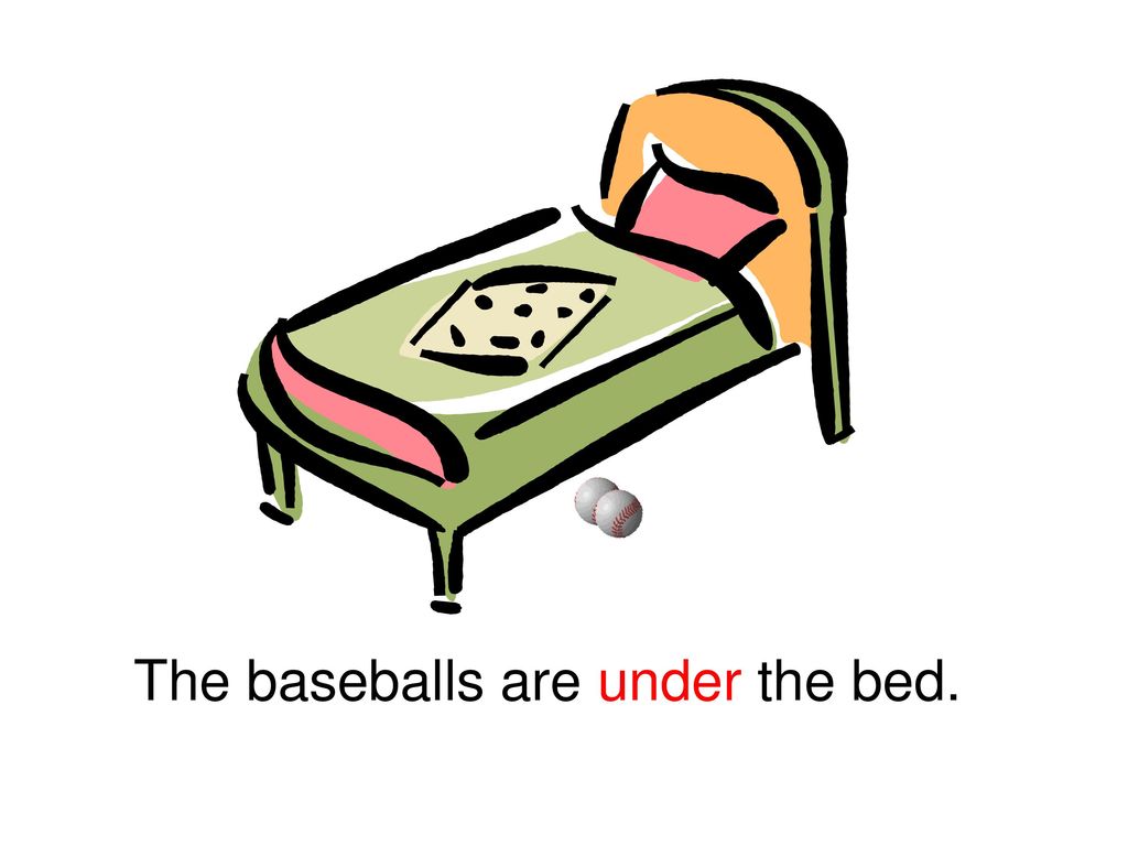 The baseballs are under the bed.
