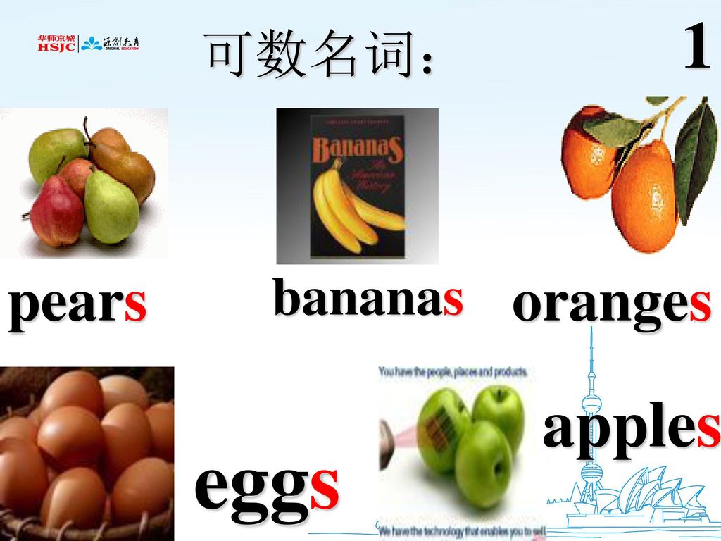 1 可数名词： pears bananas oranges apples eggs