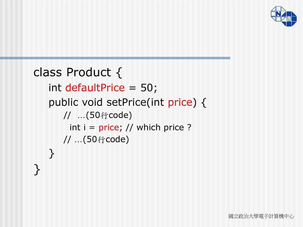 class Product { int defaultPrice = 50;