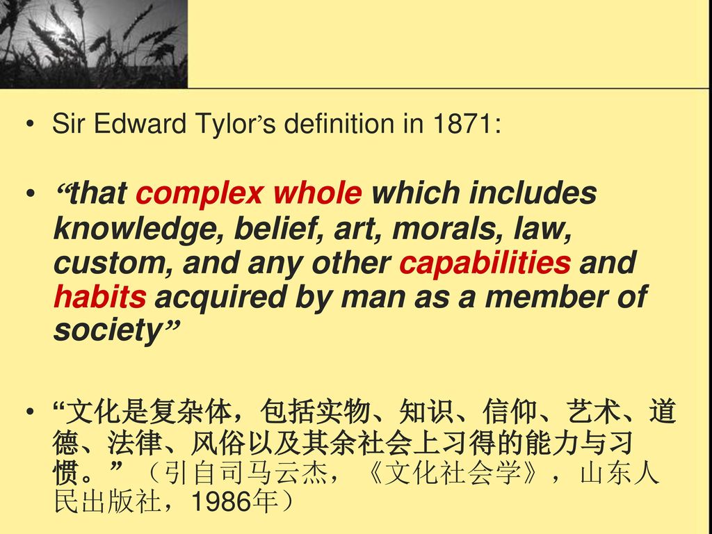 Sir Edward Tylor’s definition in 1871: