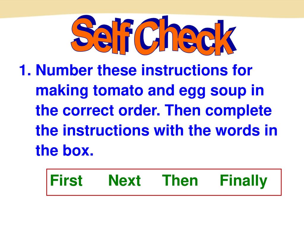 Self Check 1. Number these instructions for