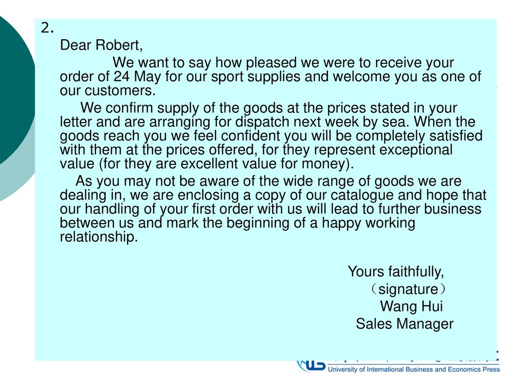 2. Dear Robert, We want to say how pleased we were to receive your order of 24 May for our sport supplies and welcome you as one of our customers.