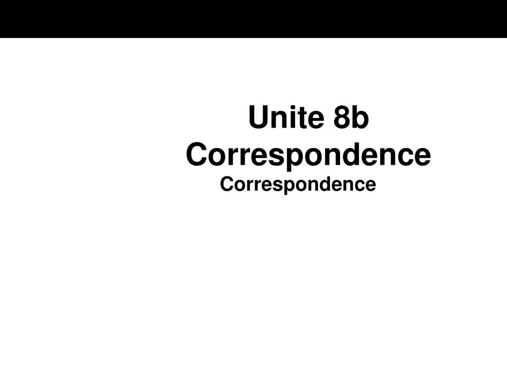 Unite 8b Correspondence