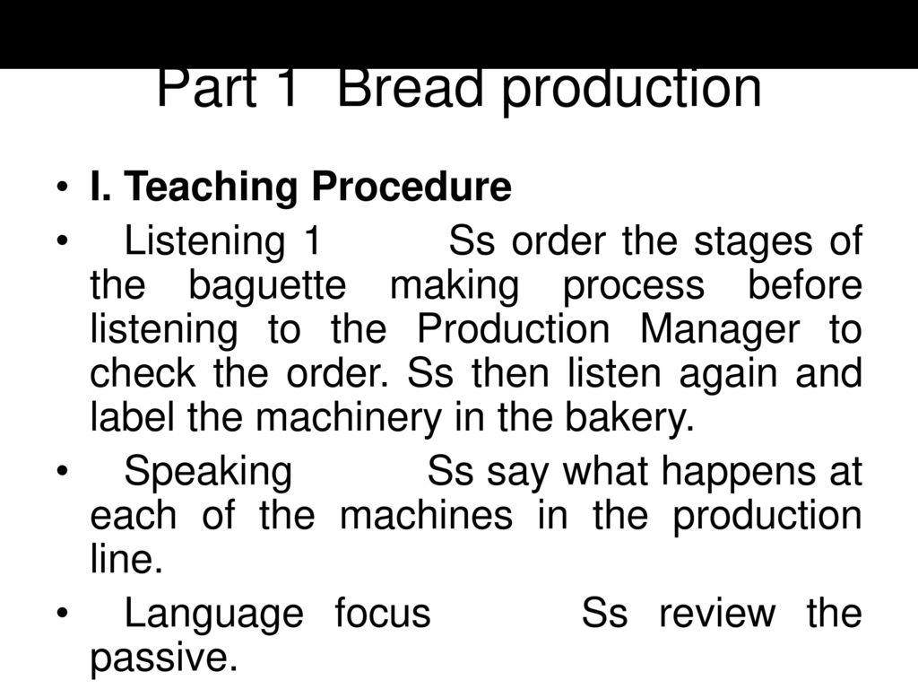 Part 1 Bread production I. Teaching Procedure