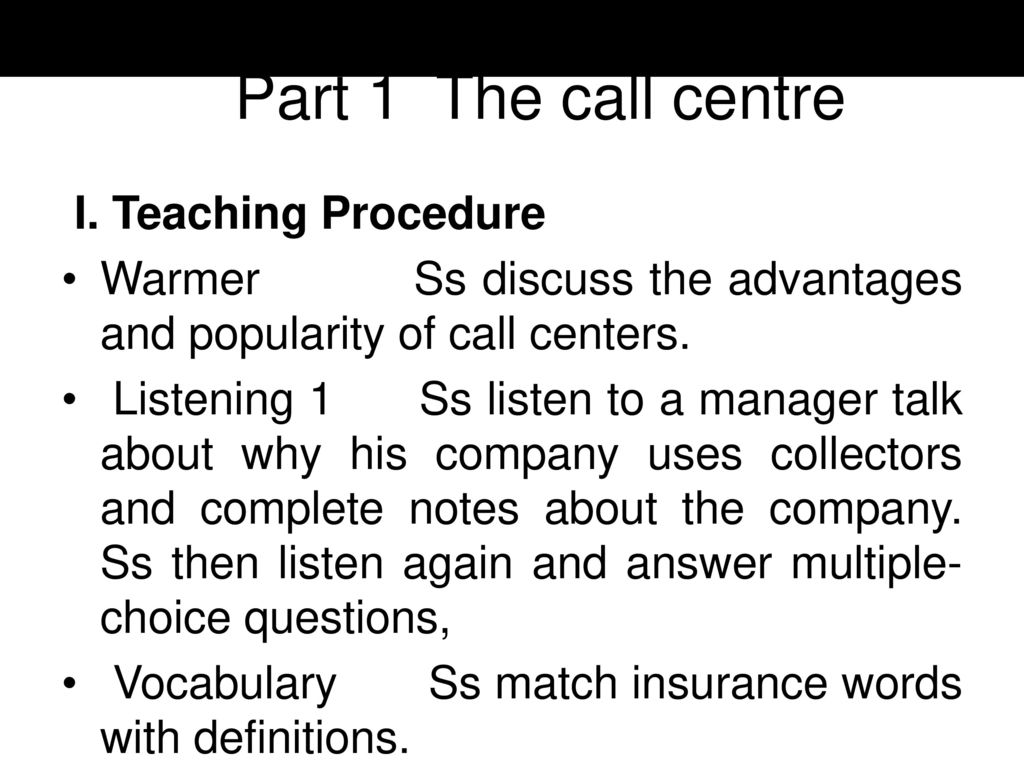 Part 1 The call centre I. Teaching Procedure