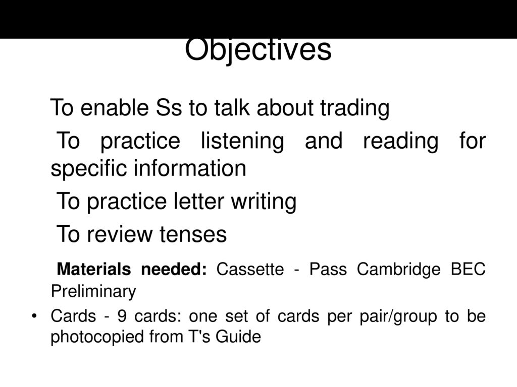 Objectives To enable Ss to talk about trading