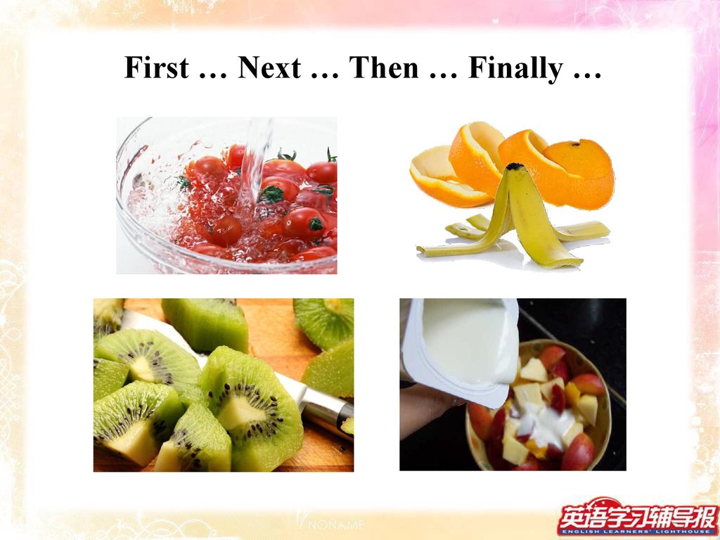 First … Next … Then … Finally …