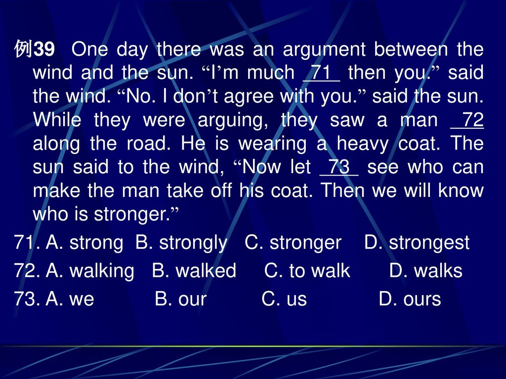 例39 One day there was an argument between the wind and the sun