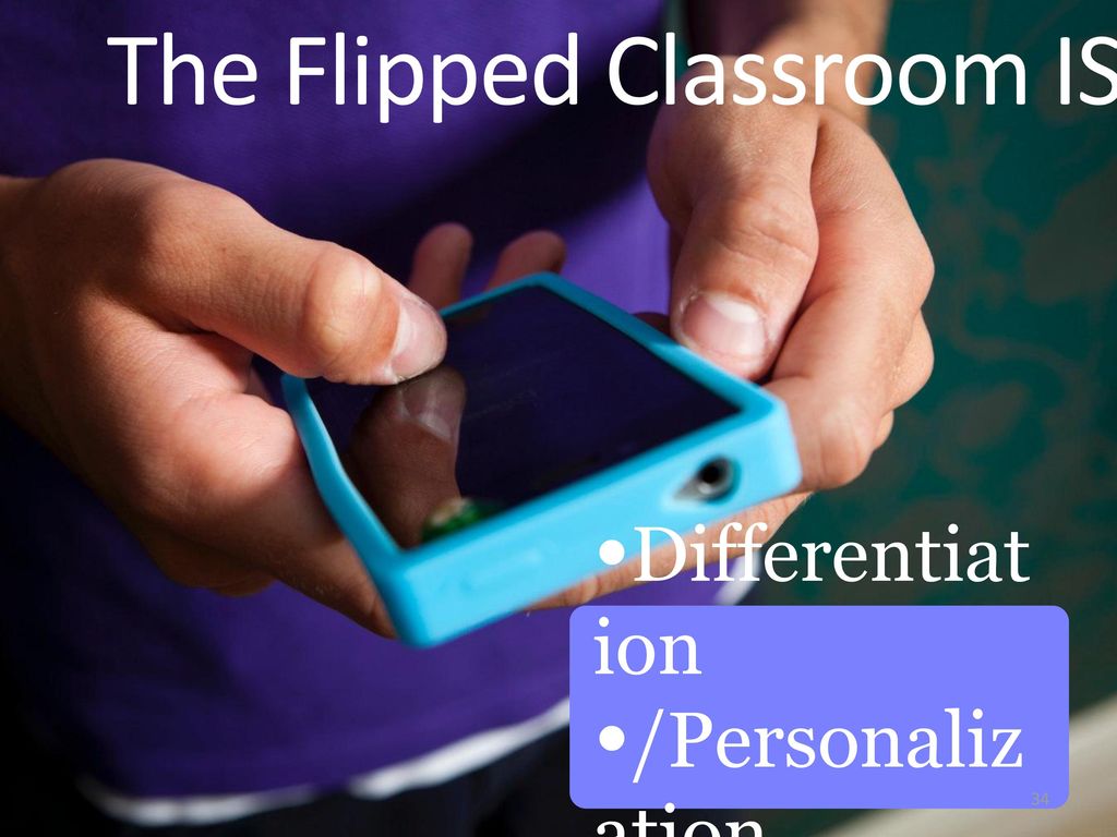 The Flipped Classroom IS