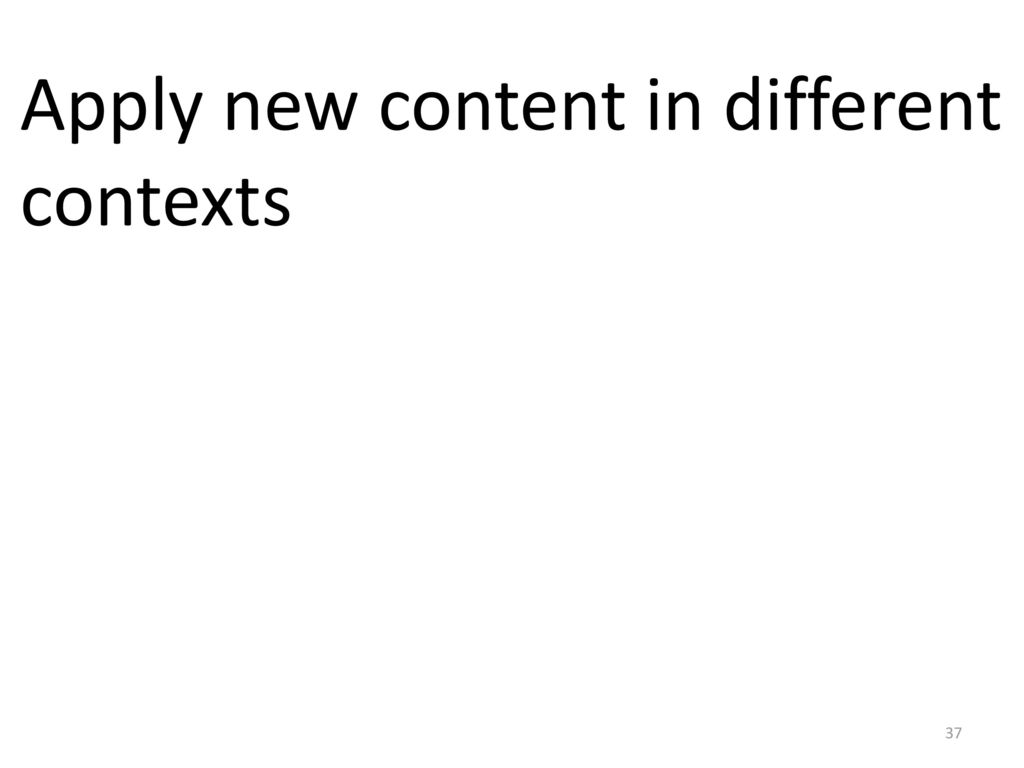 Apply new content in different contexts