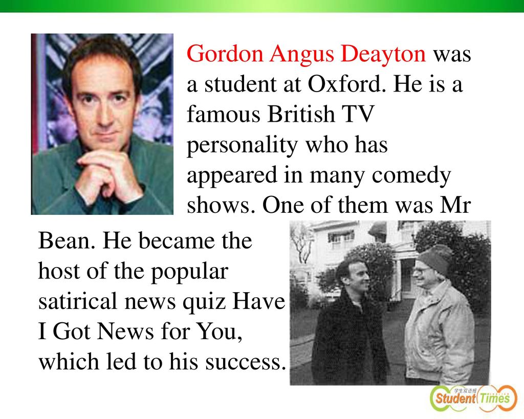 Gordon Angus Deayton was a student at Oxford