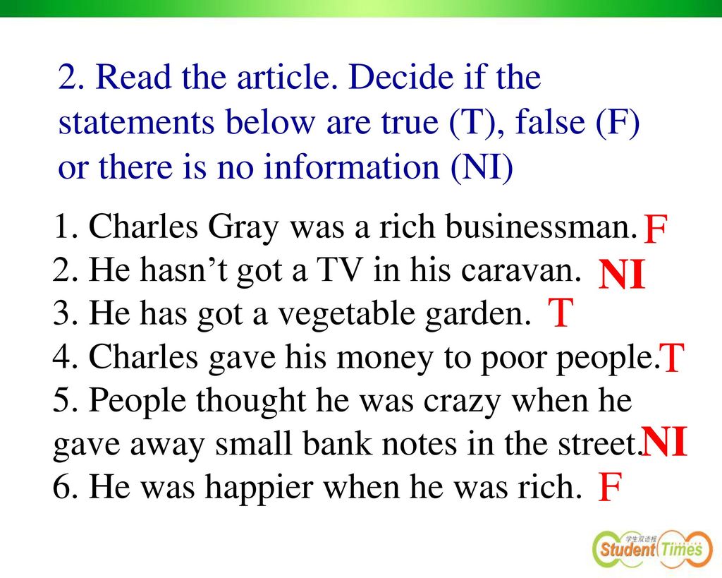 2. Read the article. Decide if the statements below are true (T), false (F) or there is no information (NI)